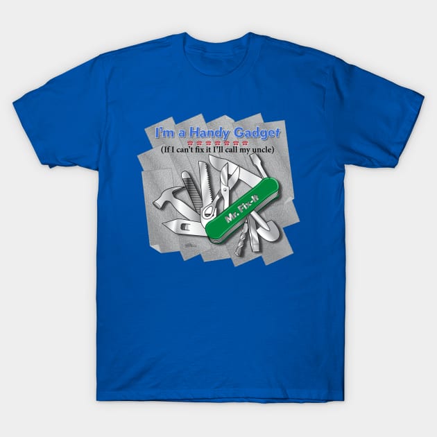 Handy Gadget Guy T-Shirt by NN Tease